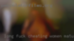 Long fuck cheating women mature sex fackk.