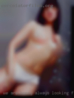 We are horny always looking for fun in Fairborn.